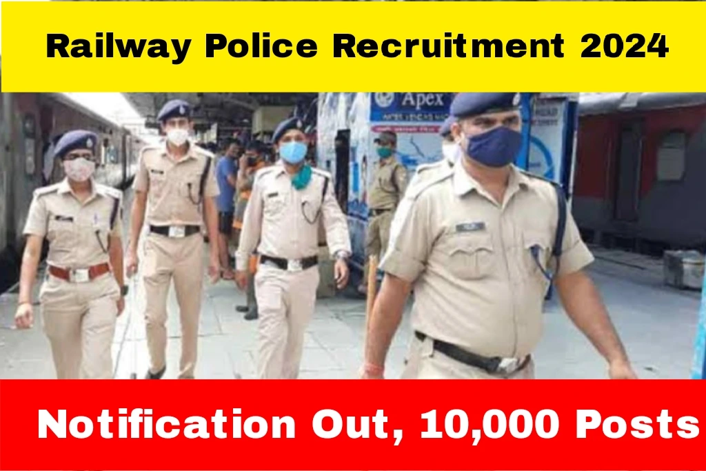 Railway Police Recruitment 2024, Notification, Eligibility, Online Link